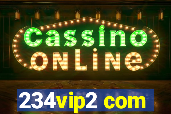 234vip2 com